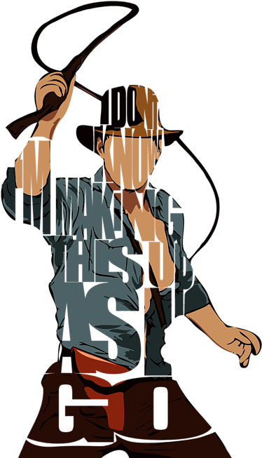 Bleed Area May Not Be Visible - Indiana Jones I Make This Up (511x700), Png Download