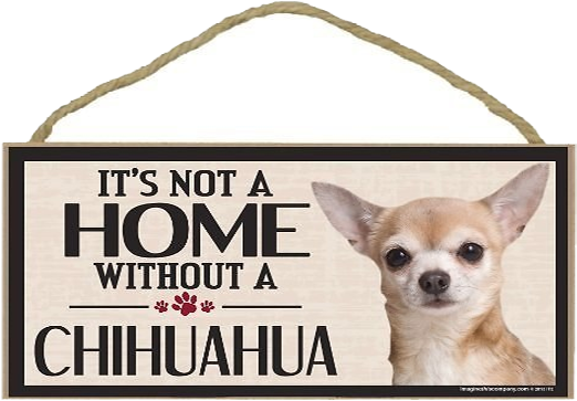 “it's Not A Home Without A Chihuahua” Sign - Greater Swiss Mountain Dog Quotes (592x408), Png Download