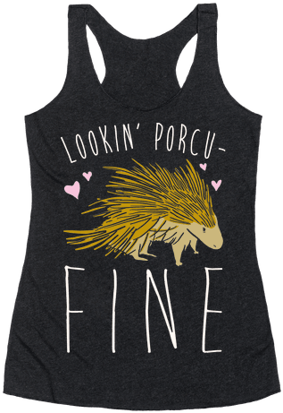 Lookin' Porcu-fine Racerback Tank Top - Pansexual Shirt (484x484), Png Download