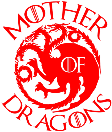 Who Wouldn't Want To Be The Mother Of Dragonsnope, - Game Of Thrones Mother Of Dragons Logo (498x506), Png Download