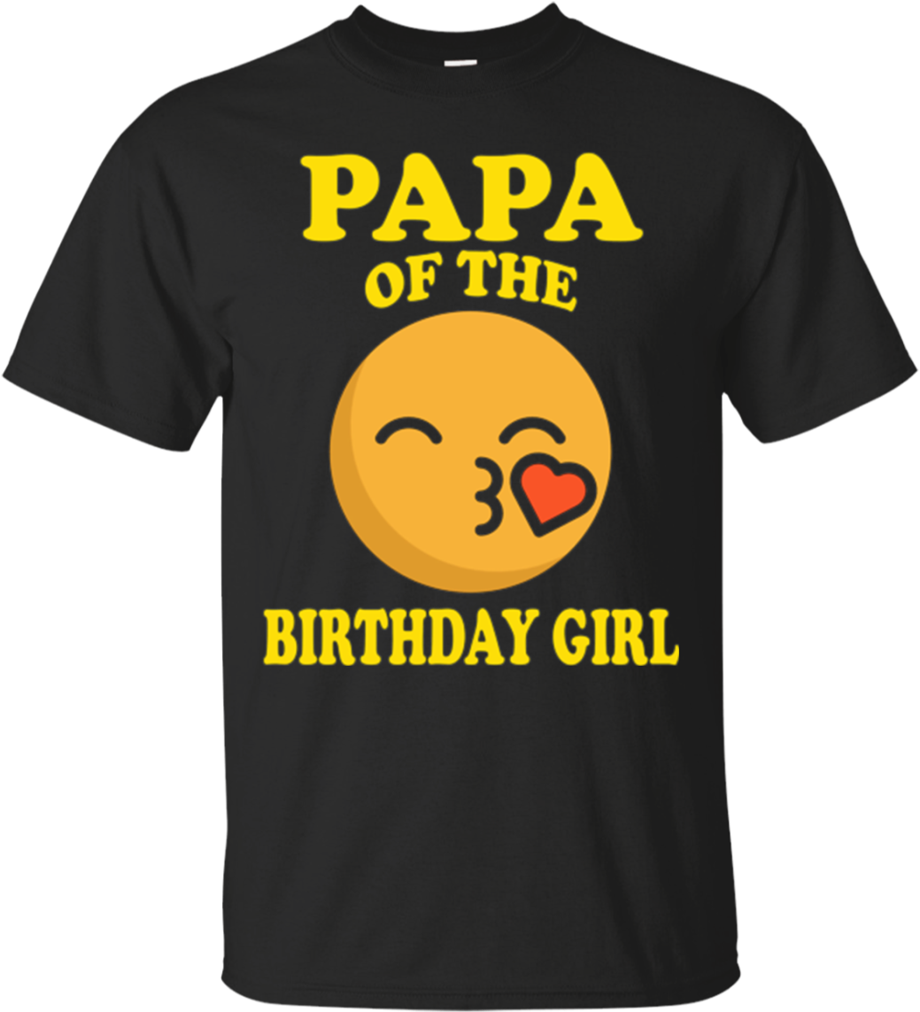 Papa Of The Birthday Girl Emoji T-shirt Gift - T-shirt (1155x1155), Png Download
