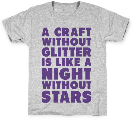 A Craft Without Glitter Is Like A Night Without Stars - My Lazy Trainer Costume T-shirt: Funny T-shirt From (484x484), Png Download