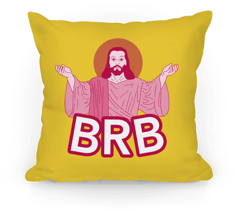 Jesus Will Be Right Back Pillow - Arizona (484x484), Png Download
