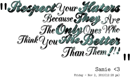 Respect Your Haters Quote (500x324), Png Download