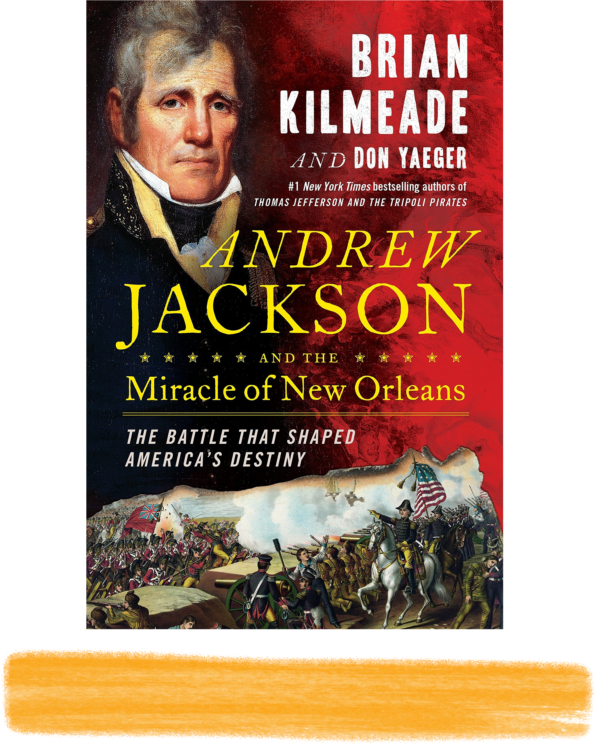 Authors Brian Kilmeade Presents Andrew Jackson Miracle - Andrew Jackson And The Miracle Of New Orleans By Brian (2100x2700), Png Download