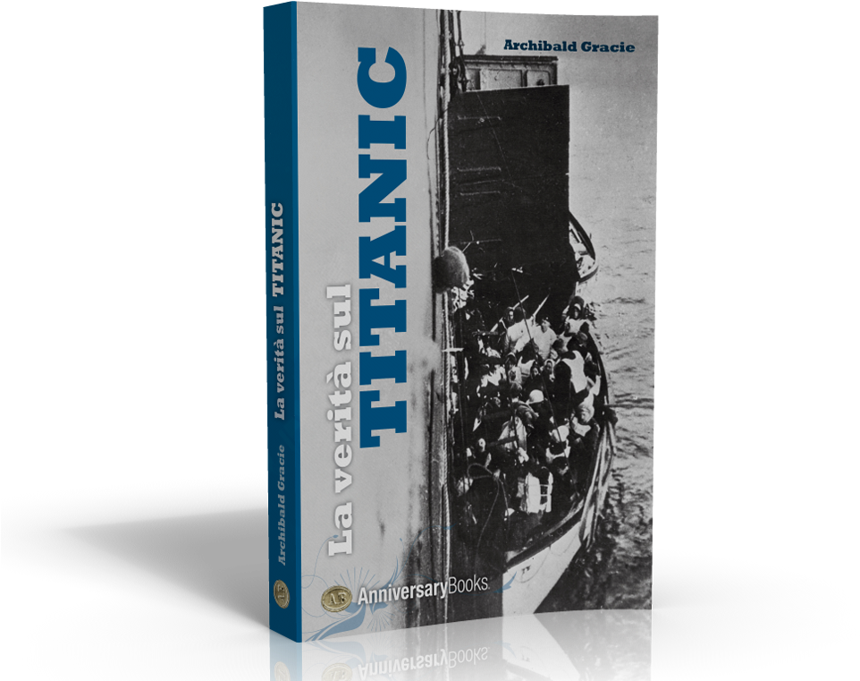 978 88 96408 09 4 Titanic Cover - Illustrated Truth About The Titanic By Archibald Gracie (1000x800), Png Download