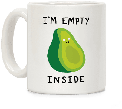 I'm Empty Inside Avocado Coffee Mug - I M Empty Inside (484x484), Png Download