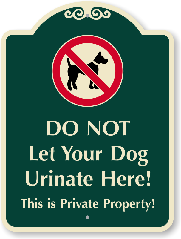 Do Not Let Dog Urinate Here Sign - No Trespassing No Fishing Signs (607x800), Png Download