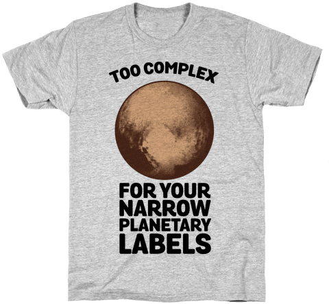 Pluto- Too Complex For Your Narrow Planetary Labels - Attack On Titans T Shirt (484x484), Png Download