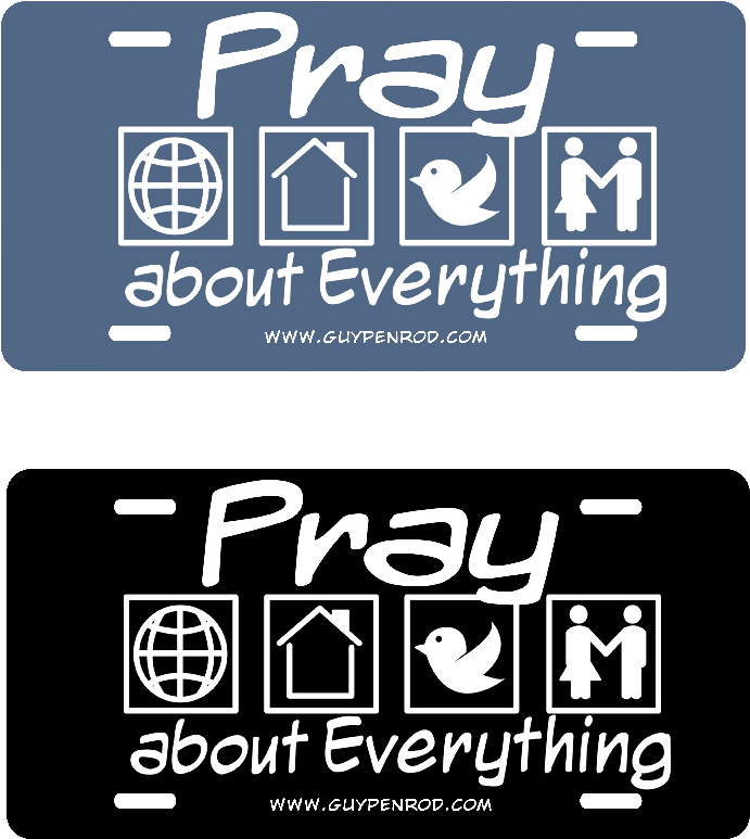 Guy Penrod Pray About Everything License Plate - Pray About Everything (800x800), Png Download