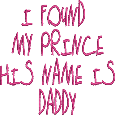 I Found My Prince His Name Is Daddy Embroidery Design - Prince (372x372), Png Download