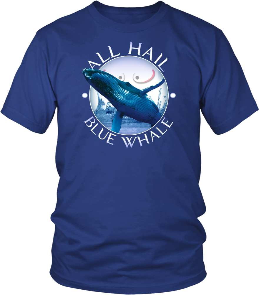 All Hail Blue Whale T-shirt - Whale Hoodie (1000x1000), Png Download