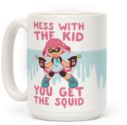 Mess With The Kid, You Get The Squid Coffee Mug - T-shirt (484x484), Png Download