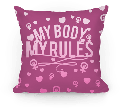 My Body My Rules Pillow - Cushion (484x484), Png Download