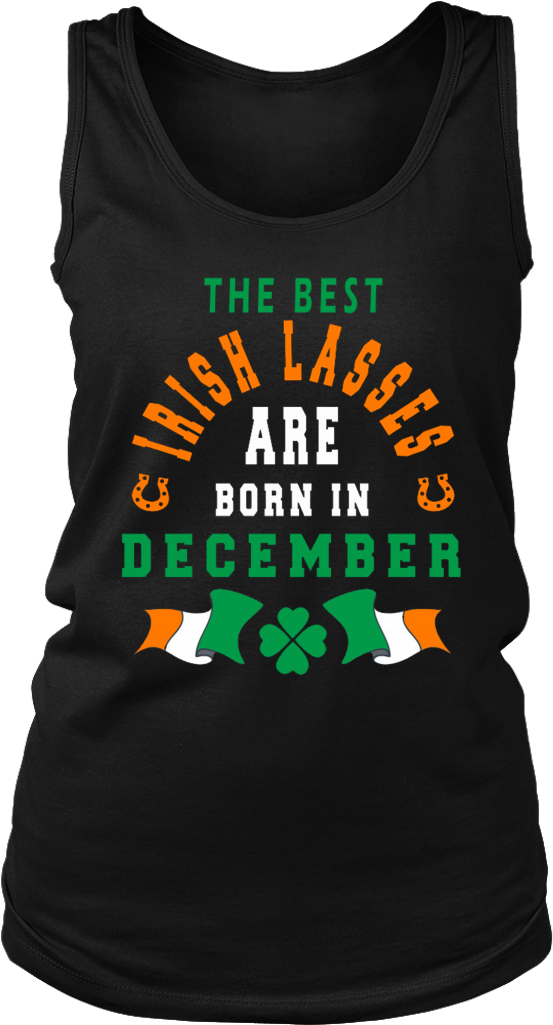 The Best Irish Lasses Are Born In December Ireland - Shirt (1024x1024), Png Download