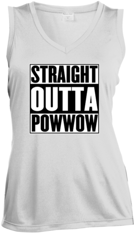 Straight Outta Pow Wow Ladies Sleeveless Moisture Absorbing - Straight Outta 1st Grade Svg (480x480), Png Download