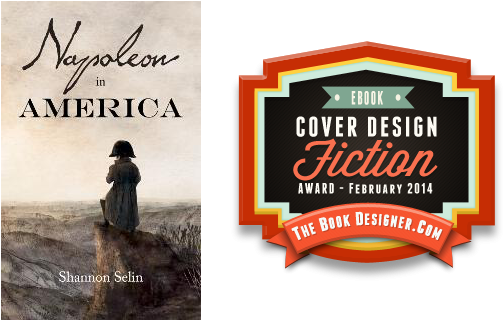 Napoleon In America E-book Cover Design Award For Fiction - Napoleon In America By Shannon Selin (530x320), Png Download