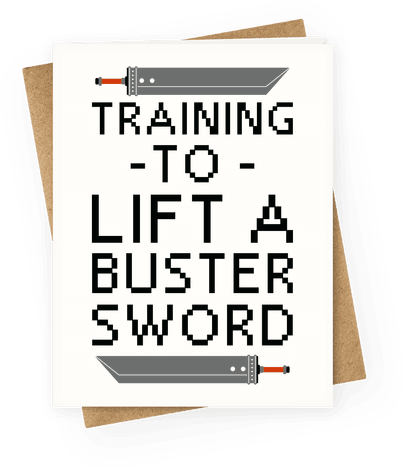 Training To Lift A Buster Sword Greeting Card - Am On A Curiosity Voyage (484x484), Png Download