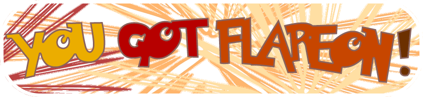 You Got Flareon - Flareon (838x194), Png Download