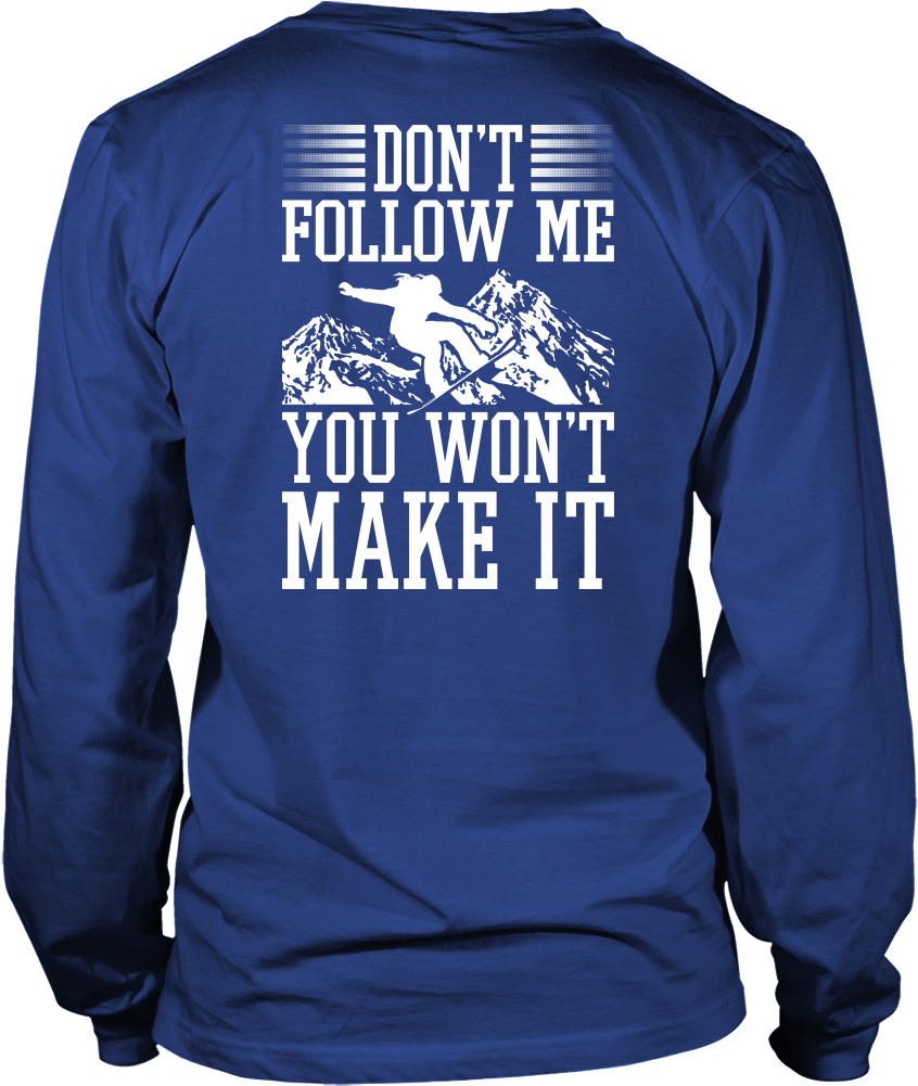 Back Side Shirt-don't Follow Me You Won't Make It Ccnc004 - Girlfriend Firefighter Tshirt (1000x1000), Png Download