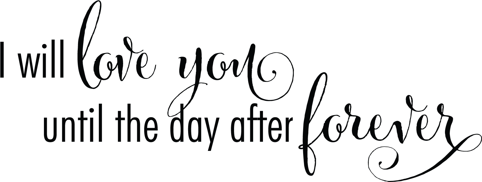 Download Will Love You Until The Day After Forever Png Image With No Background Pngkey Com Download Will Love You Until The Day After Forever Png Image With No Background Pngkey Com