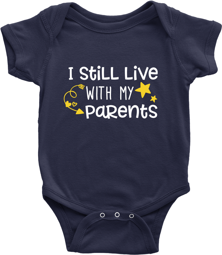I Still Live With My Parents - Infant Bodysuit (1000x1000), Png Download