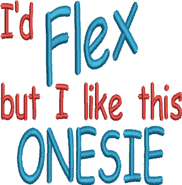I'd Flex But I Like This Onesie Embroidery Design 4x4 - Electric Blue (372x370), Png Download