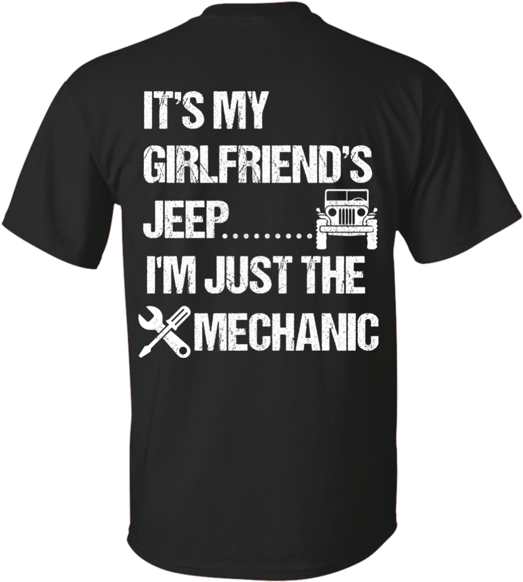 Its My Girlfriends Jeep Im Just The Mechanic White - Scientific T Shirts (1155x1155), Png Download