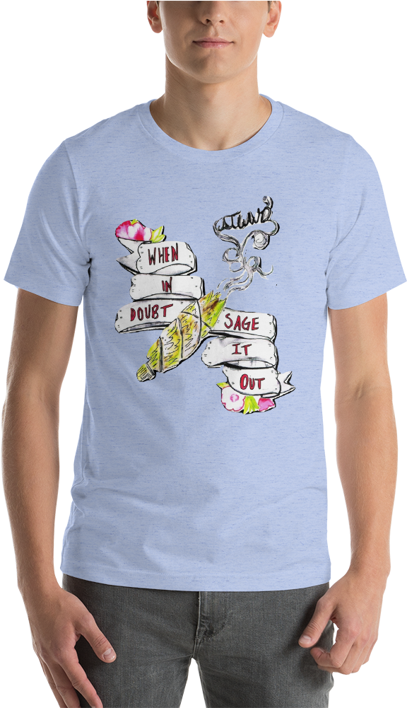 Image Of When In Doubt, Sage It Out The T-shirt - T-shirt (1000x1000), Png Download