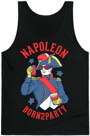 Napoleon Born2party Tank Top - Drunk Fourth Of July Shirt (484x484), Png Download