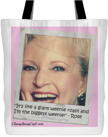 "polaroid" Rose - Quote Tote - " - Funny Golden Girls Mug 13 Oz Coffee Mug (480x480), Png Download