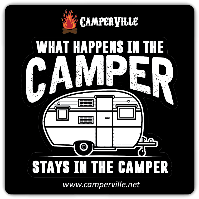 "what Happens In The Camper Stays In The Camper" - Happens In The Camper Stays (914x848), Png Download