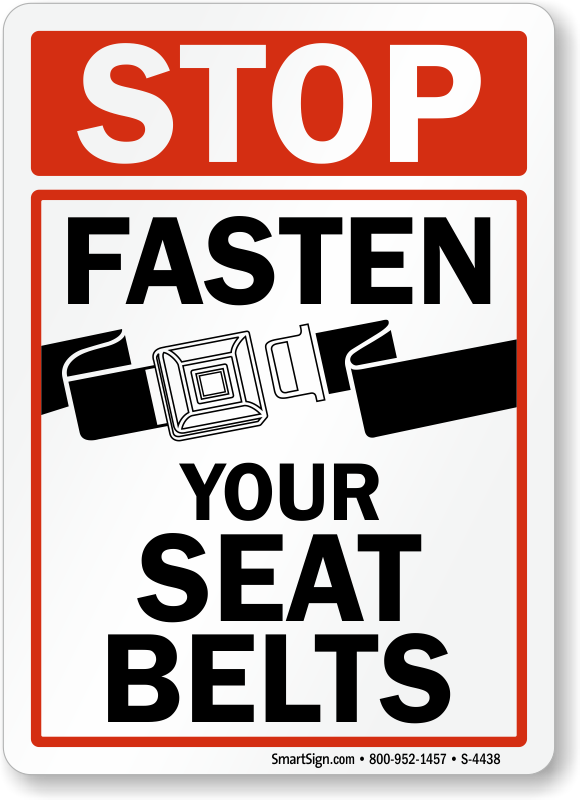 Wear Seat Belt Sign - Stop Fasten Your Seatbelts (580x800), Png Download