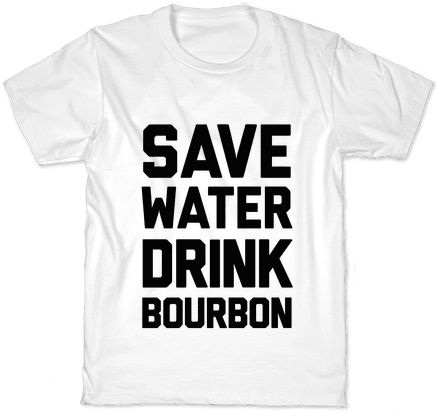Save Water Drink Bourbon Tee - Save Ferris (484x484), Png Download