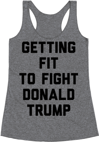 Getting Fit To Fight Donald Trump Racerback Tank Top - Laces Tight And Gloves Dusty Racerback Tank Top Top: (484x484), Png Download