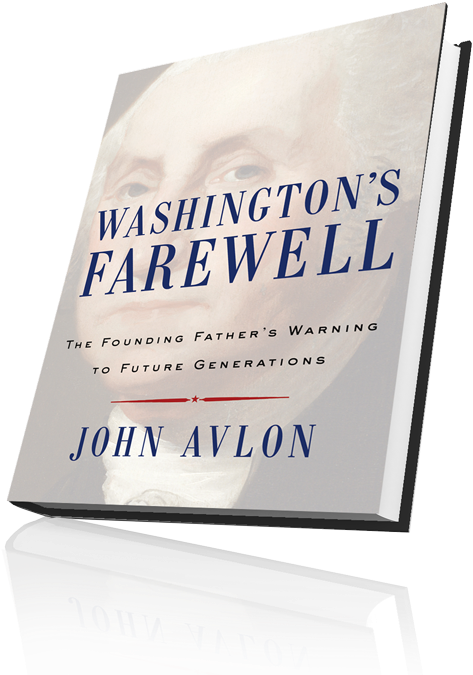 John Avlon Washington's Farewell - Washington's Farewell: The Founding Father's Warning (600x705), Png Download