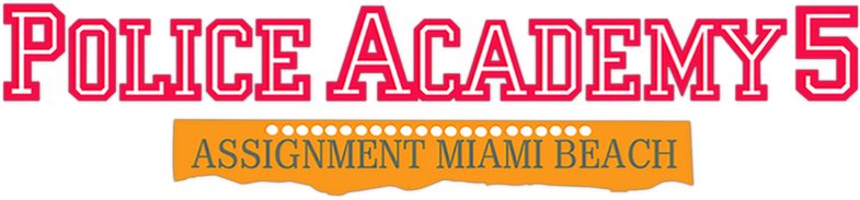 Police Academy 5 Assignment Miami Beach Movie Logo - Police Academy 5 Logo (800x310), Png Download