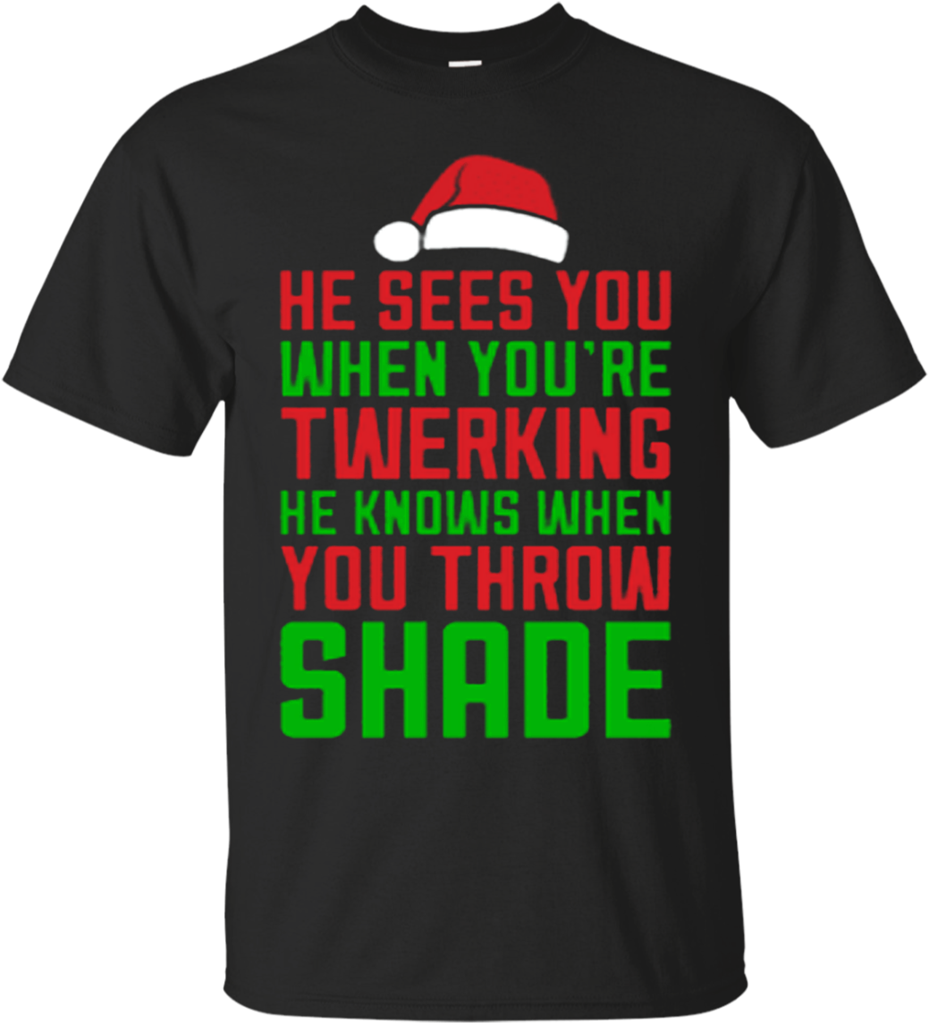 He Sees You When You're Twerking Pullovers (1155x1155), Png Download