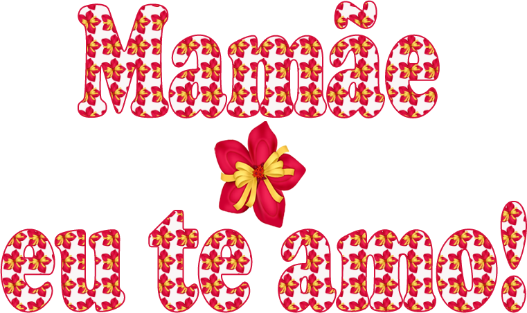 Mamãe Eu Te Amo - Mamãe Te Amo Png (761x452), Png Download