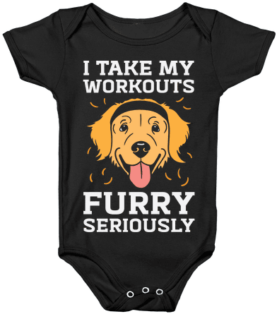I Take My Workouts Furry Seriously Baby Onesy - Dog Workout Shirts (484x484), Png Download