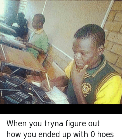 Being Alone, Hoe, And Hoes - African Calculator Meme (400x471), Png Download