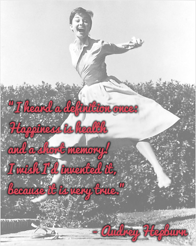 "i Heard A Definition Once-happiness Is Health And - Audrey Hepburn Happy Friday (399x500), Png Download