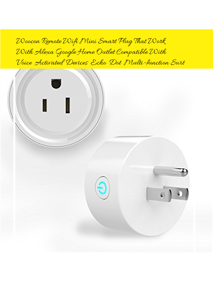 Woocon Remote Wifi Mini Smart Plug That Work With Alexa - Smart Plug Mini Device By Tip-top Home Goods: No Hub (735x1100), Png Download