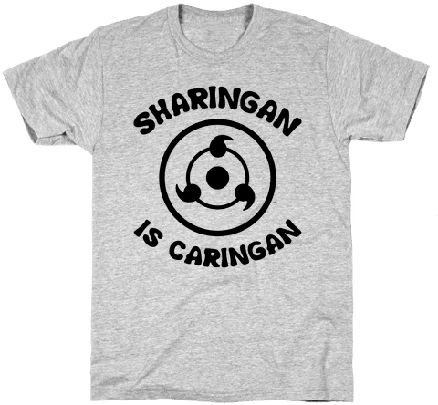 Sharingan Is Caringan Mens T-shirt - My Mad Scientist Costume T-shirt: Funny T-shirt From (484x484), Png Download