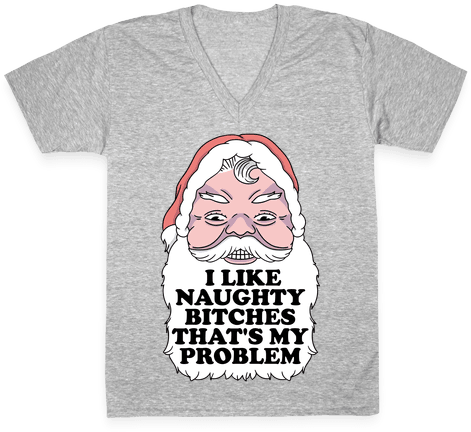 I Like Naughty Bitches That's My Problem V-neck Tee - Problem (484x484), Png Download