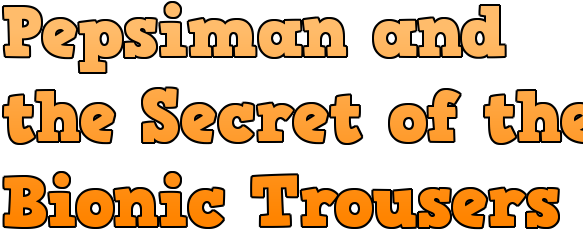 Pepsiman And The Secret Of The Bionic Trousers By Calalaera - Illustration (600x600), Png Download