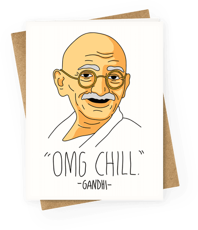 Gandhi Greeting Card - Omg Chill Gandhi (484x484), Png Download