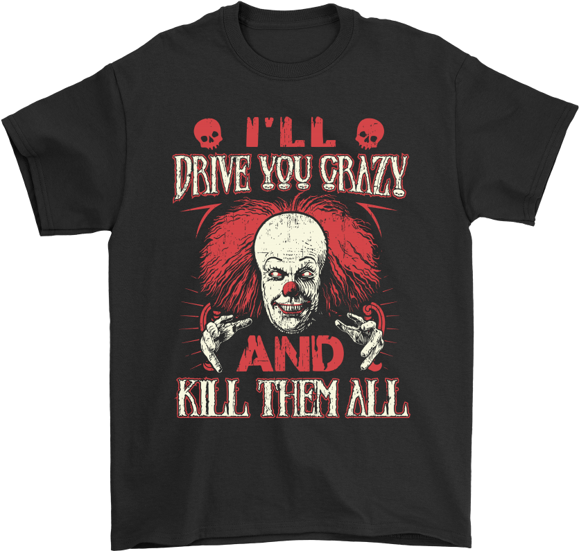 Drive You Crazy And Kill Them All Pennywise Clown Shirts - Rose Tattoo Tour Shirt 2018 (1000x1000), Png Download