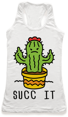 Succ It Cactus Racerback Tank Top - Succ A Cactus (484x484), Png Download
