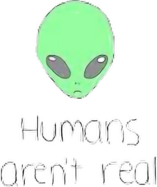 Tumblr Alien Humans Png Realfreetoedit - Don T Believe In Humans (528x628), Png Download